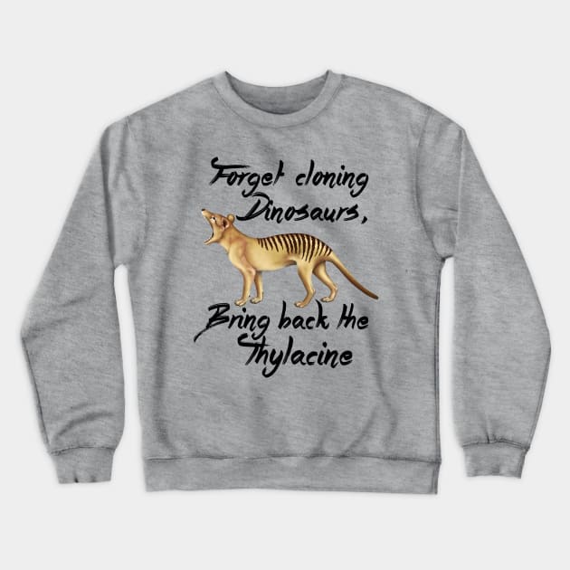 Forget Cloning Dinosaurs, Bring Back The Thylacine Crewneck Sweatshirt by kestrelle